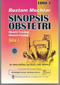 Image of Rustam Mochtar: Sinopsis Obstetri Obstetri Operatif Obstetri Sosial Jilid 1 ed.3