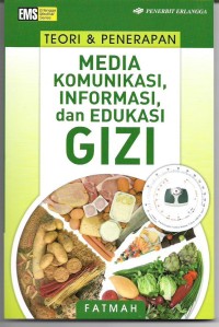 Image of Teori & Penerapan Media Komunikasi, Informasi dan Edukasi Gizi