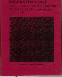 Image of Documenting Care: Communication, the Nursing Process and Documentation Standards