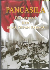 Image of Pancasila Dialektika dan Masa Depan Bangsa